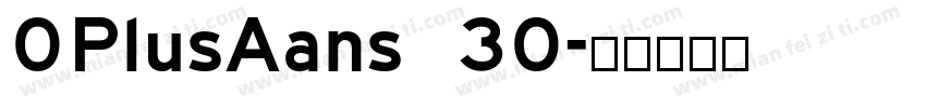 OPlusAans 30字体转换